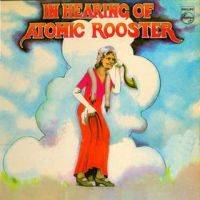 Atomic Rooster : In Hearing of Atomic Rooster